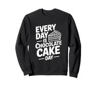 Chaque Jour est Une journée Amusante pour Les Amateurs de Desserts Sweatshirt
