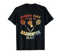 Chaque Jour est Une journée de Badminton Routine T-Shirt Graphique avec Valeur