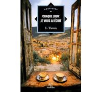Chaque jour je vous ai écrit: Lettres à un pays perdu