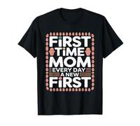 Chaque Jour, Maman pour la première Fois, Une Nouvelle première T-Shirt