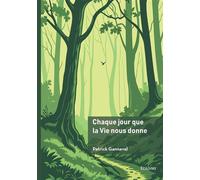 Chaque jour que la Vie nous donne - Patrick Ganneval - Edilivre-Aparis - broché - Poésie