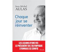 Chaque jour se réinventer - Jean-Michel Aulas - Stock - broché - Essai