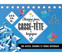Chaque Jour, Un Casse-Tête De Logique - 365 Suites, Énigmes Et Rébus Infernaux