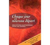 Chaque jour un nouveau départ - Méditations quotidiennes pour les femmes