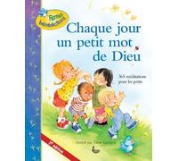 Chaque Jour Un Petit Mot De Dieu - 365 Méditations Pour Les Petits