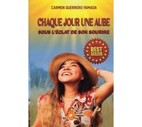 CHAQUE JOUR UNE AUBE: SOUS L'ECLAT DE SON SOURIRE