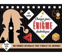 Chaque Jour, Une Énigme Diabolique - 365 Énigmes Infernales Pour Stimuler Ses Neurones