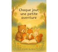 Chaque jour, une petite aventure: L'atelier des rêves