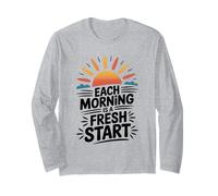 Chaque Matin est Un Nouveau départ Manche Longue