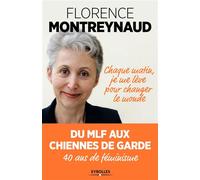 Florence Montreynaud – Chaque matin je me lève pour changer le monde