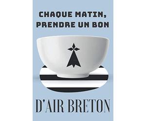 Chaque matin prendre un bon bol d'air breton: Carnet de notes I 80 pages lignées