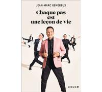 Chaque pas est une leçon de vie - Jean Marc Genereux - Leduc S. - broché - Témoignage