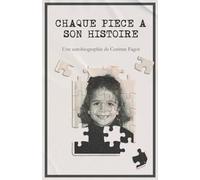 Chaque pièce à son histoire: Ma vie est un puzzle, entre douleur et espoir