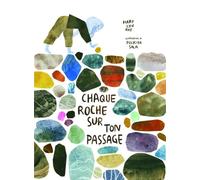 Chaque roche sur ton passage - Felicita Sala - La Pasteque Eds De - cartonné - Album jeunesse