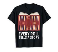 Chaque Rouleau raconte Une Histoire de Livre de Backgammon T-Shirt