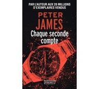 Chaque seconde compte Peter James (Auteur), Raphaëlle Dedourge (Traduction), Maït Foulkes (Traduction)