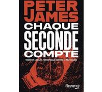 Chaque seconde compte Peter James (Auteur), Raphaëlle Dedourge (Traduction), Maït Foulkes (Traduction)