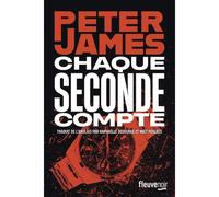 Chaque seconde compte - Peter James - Fleuve Eds - broché - Roman