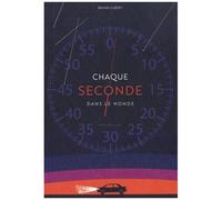Chaque seconde dans le monde - Bruno Gibert - Actes Sud Jeunesse - broché - Document jeunesse dès 6 ans
