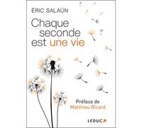 Chaque seconde est une vie