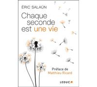 Chaque seconde est une vie - Eric Salaun - Leduc S. - broché - Guide