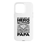 Chaque Super-héros a Un surnom, Mon préféré s'appelle Papa Coque pour iPhone 15 Pro Max