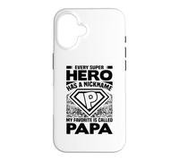 Chaque Super-héros a Un surnom, Mon préféré s'appelle Papa Coque pour iPhone 16