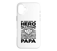 Chaque Super-héros a Un surnom, Mon préféré s'appelle Papa Coque pour iPhone 16 Plus