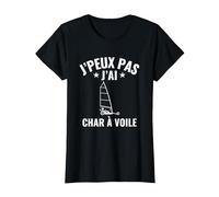 Char À Voile Humour J'Peux Pas j’AI Char À Voile T-Shirt, Femme, Noir, S