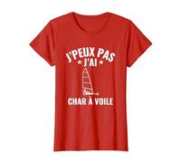 Char À Voile Humour J'Peux Pas j’AI Char À Voile T-Shirt, Femme, Rouge, S