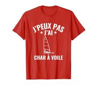 Char À Voile Humour J'Peux Pas j’AI Char À Voile T-Shirt, Homme, Rouge, S