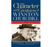 Character And Greatness Of Winston Churchill