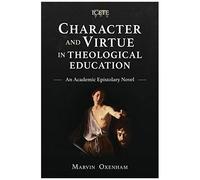 Character And Virtue In Theological Education