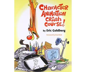 [(Character Animation Crash Course!)] [Author: Eric Goldberg] published on (July, 2008)