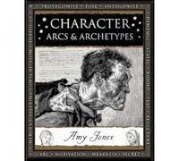 Character: Arcs and Archetypes
