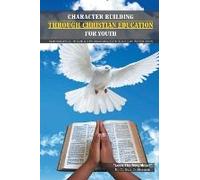 Character Building Through Christian Education For Youth