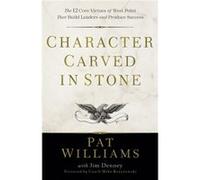 Character Carved in Stone The 12 Core Virtues of West Point That Build Leaders and Produce Success by Mike Krzyzewski Pat Williams Jim Denney (Auteur)