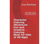 Character Coloring Adventure: Fun and Creative Coloring Book for Kids of All Ages: Explore a World of Cute, Cool & Funny Characters - Perfect for ... Enhancing Focus, and Hours of Artistic Fun!