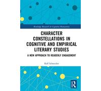 Character Constellations in Cognitive and Empirical Literary Studies A New Approach to Readerly Engagement - Ralf Schneider - Routledge - ebook (ePub) - Livre
