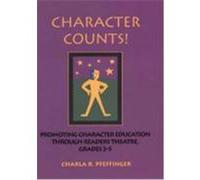 Character Counts!: Promoting Character Education Through Readers Theatre, Grades 2-5 Pfeffinger, Charla R. (Auteur)