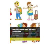 Character Creation: A Mix and Match Drawing Book: Unleash Your Imagination with Endless Character Combinations