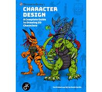 Character Design: A Complete Guide to Drawing 2D Characters: Learn to Design & Draw Your Own Characters: Drawing for Animation, Manga, Anime, Cartoon, Comics, Video Games+