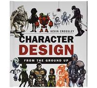 Character Design From The Ground Up