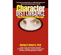 Character Disturbance: The Phenomenon of Our Age