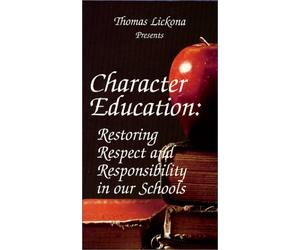 Character Education: Restoring Respect and Responsibility in Our Schools Vhs