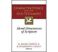 Character Ethics and the Old Testament M. Daniel R. Carroll (Auteur)