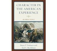 Character in the American Experience by Ted V. McAllister Ted V. McAllister (Auteur)