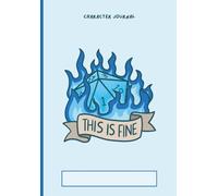 Character Journal Blue D20 Flames This Is Fine Cover Art A5: Tabletop RPG Notebook for Players | 5e Character Sheets, Spell Tracker, Inventory, ... Dot Grid & Combat Reference Guide for Players