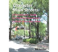 Character Main Streets: A Practitioners Guide For Planning Downtowns In Small Cities And Towns