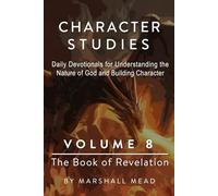 CHARACTER STUDIES - VOLUME 8 The Book of Revelation